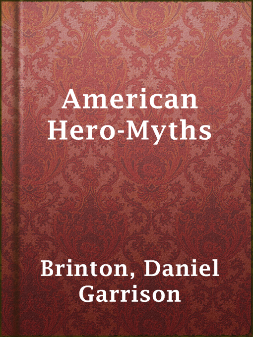 Title details for American Hero-Myths by Daniel Garrison Brinton - Wait list